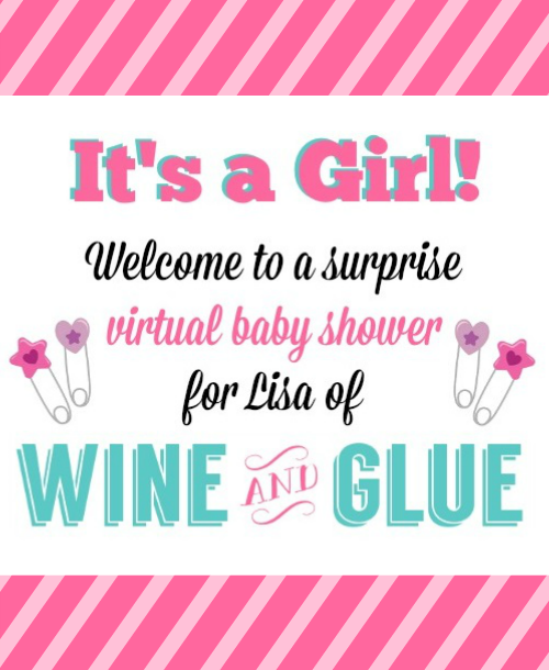 It's a Virtual Baby Shower for Lisa of Wine & Glue!